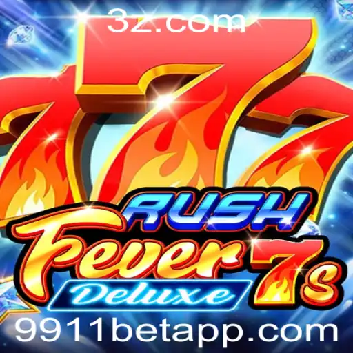 RushFever7sDeluxe: Um Mergulho no Mundo das Apostas com 9911bet